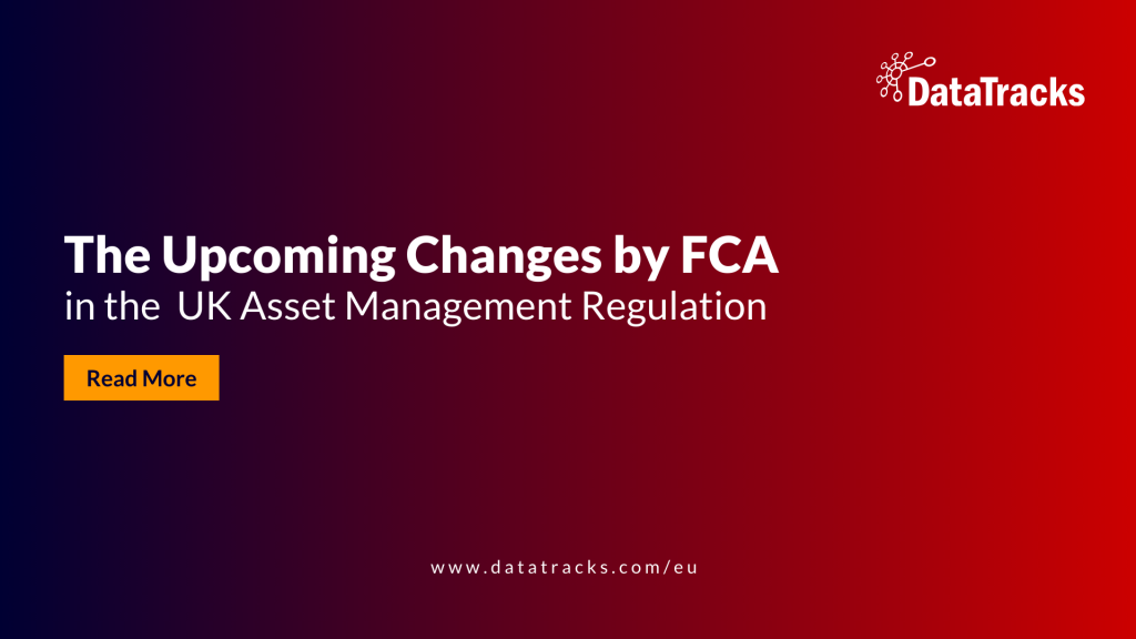 The Upcoming Changes by FCA in UK Asset Management Regulation