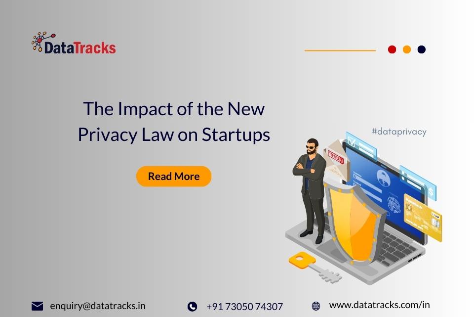The impact of new data privacy law on the startups in India_Datatracks
